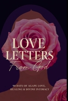 Love Letters From God: 90 Days of Agape Love B0F8Q1M23W Book Cover