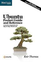 Ubuntu Pocket Guide and Reference: A concise companion for day-to-day Ubuntu use 1440478295 Book Cover