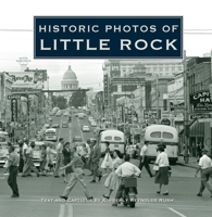 Historic Photos of Little Rock 1683369661 Book Cover