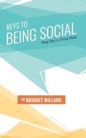 Keys to Being Social: Being Real in a Virtual World B08KQP2WZL Book Cover