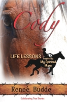 Cody: Life Lessons Inspired by My Spirited Mare 098466355X Book Cover