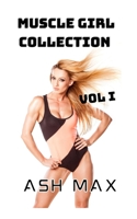 Muscle Girl Collection Vol I B09WQDWVNW Book Cover