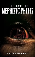 The Eye of Mephistopheles 1493185039 Book Cover