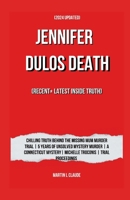 JENNIFER DULOS DETAH: Chilling Truth Behind The Missing Mum Murder Trial | 5 Years Of Unsolved Mystery Murder | A Connecticut Mystery| Michelle ... Proceedings (Recent+ Updated Inside Truth) B0CT41S4MJ Book Cover