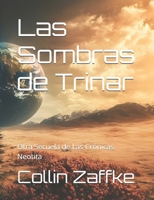 Las Sombras de Trinar: Otra Secuela de Las Crónicas Neotita (Spanish Edition) B0H57F5FK7 Book Cover