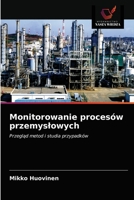 Monitorowanie procesów przemysłowych: Przegląd metod i studia przypadków 6203637610 Book Cover