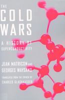 The Cold Wars: A History of Superconductivity 0813532957 Book Cover