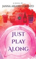 Just Play Along 1478792833 Book Cover