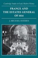 France and the Estates General of 1614 (Cambridge Studies in Early Modern History) 0521085535 Book Cover