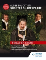 Globe Education Shorter Shakespeare: Twelfth Night 1471896692 Book Cover