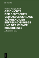 Geschichte Der Deutschen Verfassungsfrage W�hrend Der Befreiungskriege Und Des Wiener Kongresses 1812 Bis 1815 1145982301 Book Cover