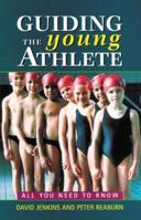 Guiding the Young Athlete: All You Need to Know 186508218X Book Cover