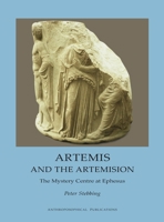 Artemis and the Artemision: The Mystery Centre at Ephesus B0CNJRM7ZV Book Cover