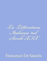 La Letteratura Italiana nel Secolo XIX 1480271004 Book Cover