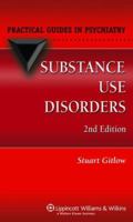 Substance Use Disorders: A Practical Guide (Practical Guides in Psychiatry) 0781769981 Book Cover