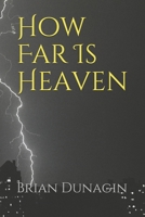 How Far Is Heaven B092MB8Y1Z Book Cover