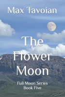 The Flower Moon: Full Moon Series Book Five B0BXN6NR6V Book Cover