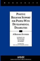 Positive Behaviour Support in People with Developmental Disabilities: A Research Synthesis (Monographs of the American Association on Mental Retardation) 0940898608 Book Cover