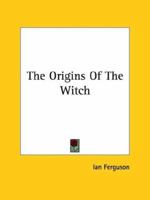 The Origins Of The Witch 1425344410 Book Cover