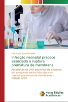 Infec��o neonatal precoce associada a ruptura prematura de membrana 6139688353 Book Cover
