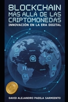 Blockchain Más Allá de las Criptomonedas: Innovación en la Era Digital (Spanish Edition) B0DRYSTLLV Book Cover