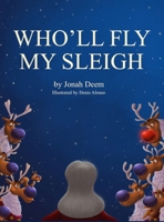 Who'll Fly My Sleigh 1739245709 Book Cover