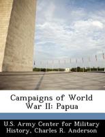 Campaigns of World War II: Papua 1515376575 Book Cover