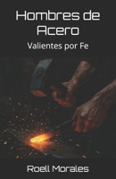 Hombres de Acero: Valientes por Fe (Spanish Edition) B0FPMF22YT Book Cover