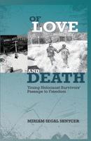 Of Love and Death: Young Holocaust Survivors' Passage to Freedom 1732788200 Book Cover