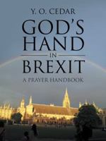 God's Hand in Brexit: A Prayer Handbook 1524664111 Book Cover