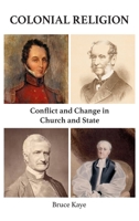 Colonial Religion: Conflict and Change in Church and State 1925612929 Book Cover