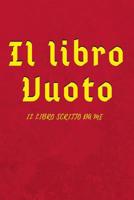 Il Libro Vuoto: Il Libro Scritto Da Me 1092914161 Book Cover