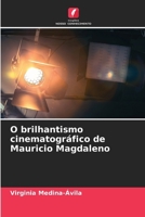 O brilhantismo cinematográfico de Mauricio Magdaleno (Portuguese Edition) 6208875005 Book Cover