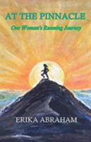 At The Pinnacle: One Woman's Running Journey 0991105281 Book Cover