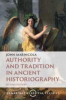 Authority and Tradition in Ancient Historiography (Cambridge Classical Classics) 1009478346 Book Cover