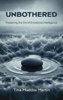 Unbothered, Mastering the Art of Emotional Intelligence B0H7XB76TC Book Cover