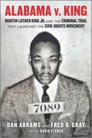 Alabama v. King: Martin Luther King Jr. and the Criminal Trial That Launched the Civil Rights Movement 1335449590 Book Cover