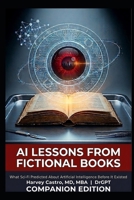 AI Lessons from Fictional Books: Companion Edition: What Sci-Fi Predicted About Artificial Intelligence Before It Existed (DRGPT Trilogy) B0GV19DB6R Book Cover