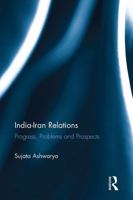 India-Iran Relations: Progress, Problems and Prospects 1138243744 Book Cover