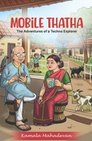 Mobile Thatha: The Adventures Of a Techno Explorer B0GGY9PRCS Book Cover
