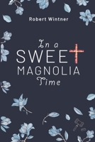 In a Sweet Magnolia Time 1736622269 Book Cover