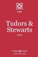 Tudors & Stewarts 2015 (Tudor Times Insights (Profile)) 1911190008 Book Cover