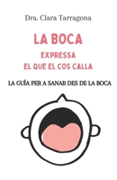 La boca expressa el que el cos calla (Catalan Edition) 8418806249 Book Cover