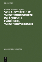 Vokalsysteme Im Westnordischen: Islandisch, Faroisch, Westnorwegisch: Prinzipien Der Differenzierung 3484301988 Book Cover