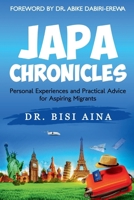 JAPA CHRONICLES: Personal Experiences and Practical Advice for Aspiring Migrants 9787671558 Book Cover