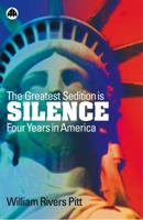 The Greatest Sedition Is Silence: Four Years in America 0745320104 Book Cover