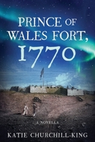 Prince of Wales Fort, 1770 B0DWF6W3TW Book Cover