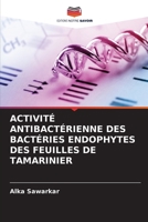 Activité Antibactérienne Des Bactéries Endophytes Des Feuilles de Tamarinier (French Edition) 620997631X Book Cover