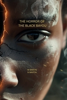THE HORROR ON THE BLACK BAYOU B0H7L3F5GN Book Cover