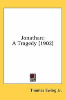 Jonathan, a Tragedy 0548572763 Book Cover